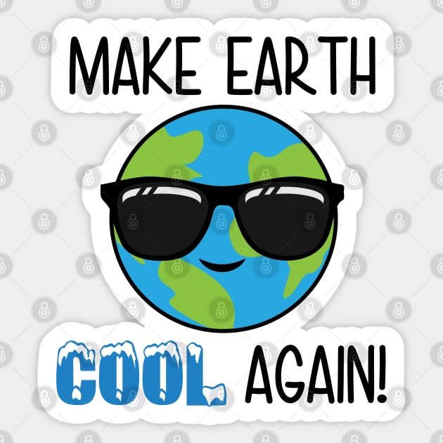 Make Earth Cool Again Sticker by defytees